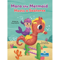 Mara the Mermaid Meets a Seahorse