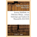 Jeanne Maillotte, Ou l'Héroïne Lilloise, Roman Historique Par l'Auteur de Masaniello