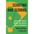 Scouting and Scoring: How We Know What We Know about Baseball