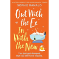 Out with the Ex, In with the New: An utterly perfect feel good romantic comedy