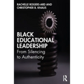 Black Educational Leadership: From Silencing to Authenticity
