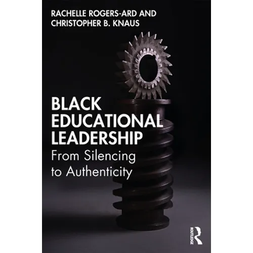 Black Educational Leadership: From Silencing to Authenticity