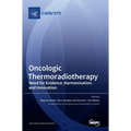 Oncologic Thermoradiotherapy: Need for Evidence, Harmonisation, and Innovation