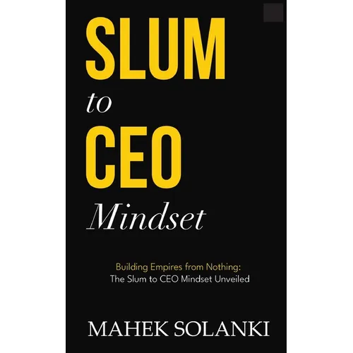 Slum to CEO mind set