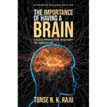 The Importance of Having a Brain Tales from the History of Medicine: Expanded Second Edition