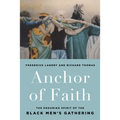 Anchor of Faith: The Enduring Spirit of the Black Men's Gathering
