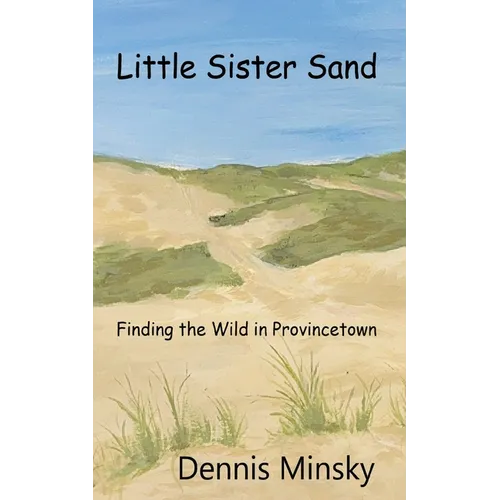 Little Sister Sand: Finding the Wild in Provincetown