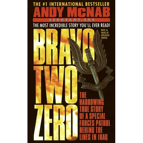 Bravo Two Zero: The Harrowing True Story of a Special Forces Patrol Behind the Lines in Iraq