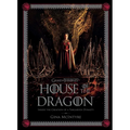 Game of Thrones: House of the Dragon: Inside the Creation of a Targaryen Dynasty