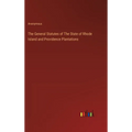The General Statutes of The State of Rhode Island and Providence Plantations