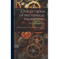 A Pocket-Book of Mechanical Engineering: Tables, Data, Formulas, Theory, and Examples, for Engineers and Students