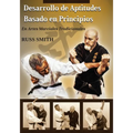 Desarrollo de Aptitudes Basado en Principios: En Artes Marciales Tradicionales