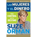 Las mujeres y el dinero: Toma control de tu destino / Women & Money: Owning the Power to Control Your Destiny