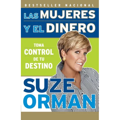Las mujeres y el dinero: Toma control de tu destino / Women & Money: Owning the Power to Control Your Destiny
