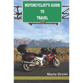 Motorcyclist's Guide To Travel