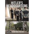 Hitler's Headquarters in the West: Then and Now