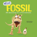 Hello Fossil: Big Discoveries for Little Scientists
