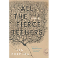 All the Fierce Tethers