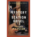 Mystery at the Station Hotel: The Bestselling Victorian Mystery Series
