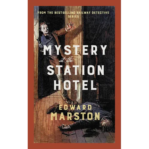 Mystery at the Station Hotel: The Bestselling Victorian Mystery Series - Hardcover