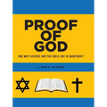 Proof of God: And Why Science and the Bible Are in Agreement
