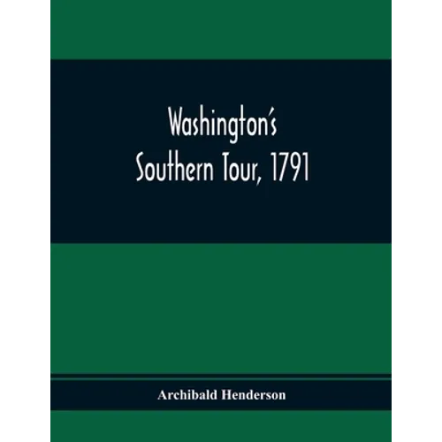 Washington'S Southern Tour, 1791