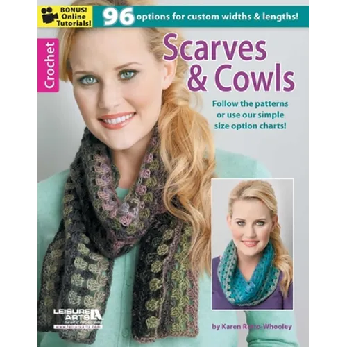 Crochet Scarves & Cowls: 96 Options for Custom Widths & Lengths!; Bonus! Online Tutorials!
