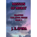 Mission of Mercy: Branyrd the Angel Series Book 2