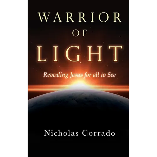 Warrior of Light: Revealing Jesus for all to See