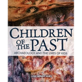 Children of the Past: Archaeology and the Lives of Kids