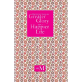 The Little Guide to Greater Glory and A Happier Life