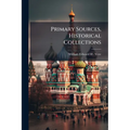 Primary Sources, Historical Collections