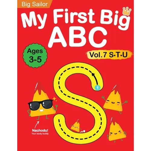 My First Big ABC Book Vol.7: Preschool Homeschool Educational Activity Workbook with Sight Words for Boys and Girls 3 - 5 Year Old: Handwriting Practi