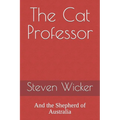 The Cat Professor: And the Shepherd of Australia