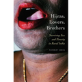 Hijras, Lovers, Brothers: Surviving Sex and Poverty in Rural India