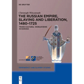 The Russian Empire, Slaving and Liberation, 1480-1725: Trans-Cultural Worldviews in Eurasia
