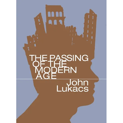 The Passing of the Modern Age