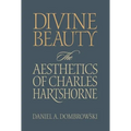 Divine Beauty: The Aesthetics of Charles Hartshorne