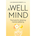 Well Mind: The Tools for Attaining Mental Wellbeing