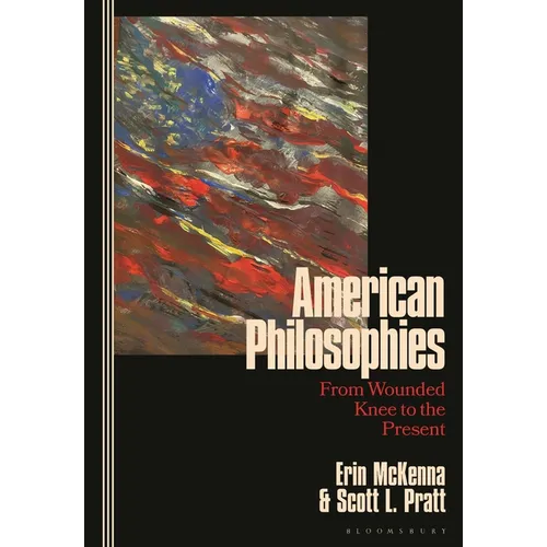 American Philosophies: From Wounded Knee to the Present: 2nd Edition