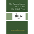 The Cyprus Frenzy of 1878 and the British Press