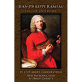 Jean-Philippe Rameau: His Life and Work