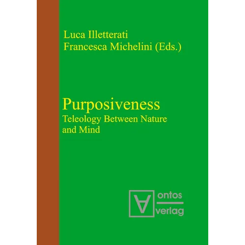 Purposiveness: Teleology Between Nature and Mind