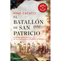 El Batallón de San Patricio: La Desgarradora Historia de Los Combatientes Irlandeses En México / St. Patrick's Battalion