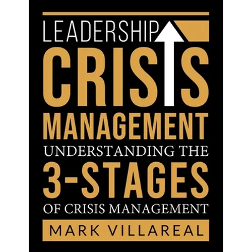 Leadership Crisis Management: Understanding the 3-Stages of Crisis Management