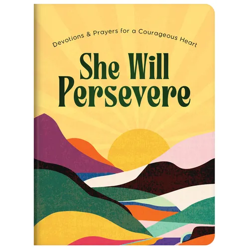 She Will Persevere: Devotions and Prayers for a Courageous Heart