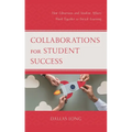 Collaborations for Student Success: How Librarians and Student Affairs Work Together to Enrich Learning