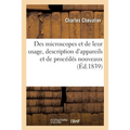 Des microscopes et de leur usage, description d'appareils et de procédés nouveaux: suivie d'expériences microscopiques, un mémoire sur les diatomées.