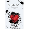 In The Ink...: A Poetry Collection