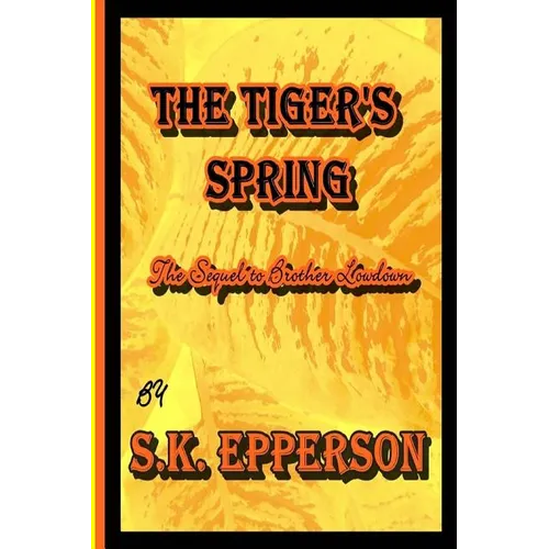 The Tiger's Spring: Sequel to Brother Lowdown